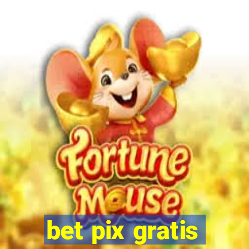 bet pix gratis